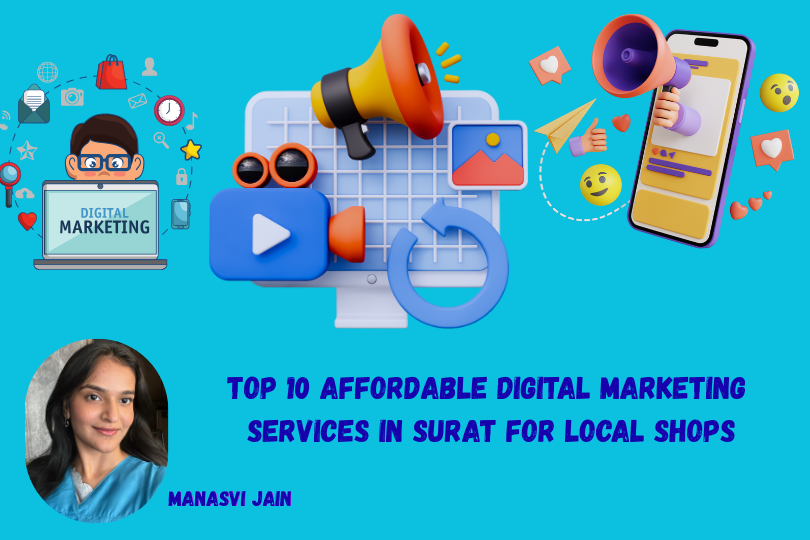 Top 10 Affordable Digital Marketing Services in Surat for Local Shops